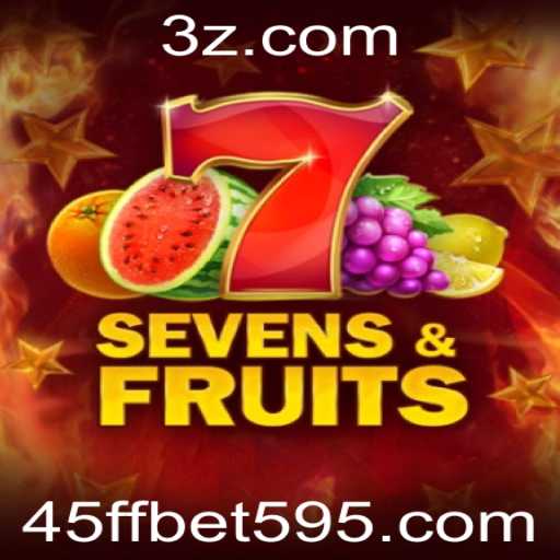 Descubra Tudo Sobre o Jogo SevensFruits e Sua Aposta de 45ff